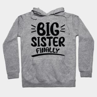 Big Sister Finally Hoodie